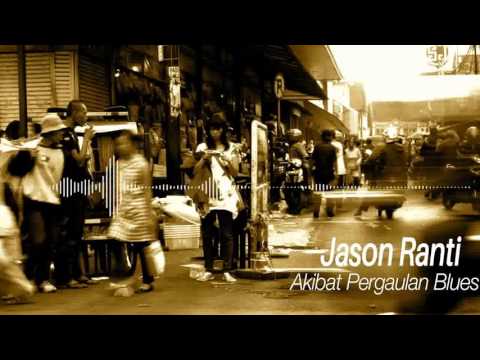 Akibat Pergaulan Blues (Originally by Jason Ranti)