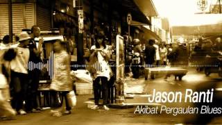 Jason Ranti - Akibat Pergaulan Blues