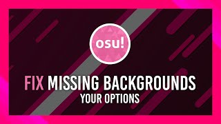 Fix Missing Background Error Osu 2021 Your Options Simple Method Youtube