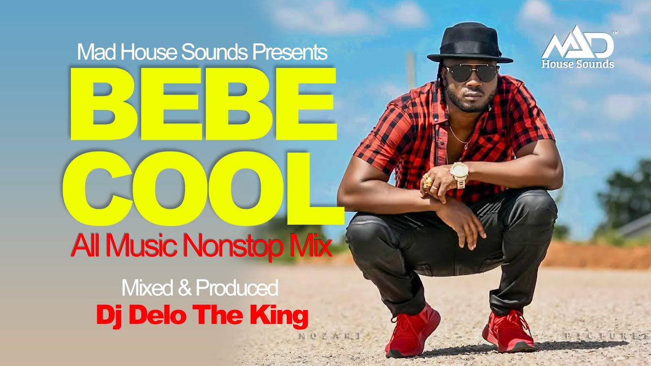 Bebe Cool   All Music NonStop Mix   New Ugandan Music   Dj Delo Mad House Sounds