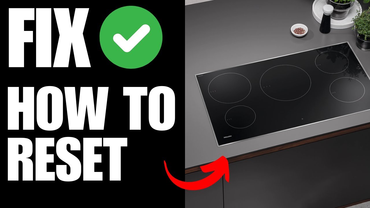 How To Reset Miele Induction Cooktop