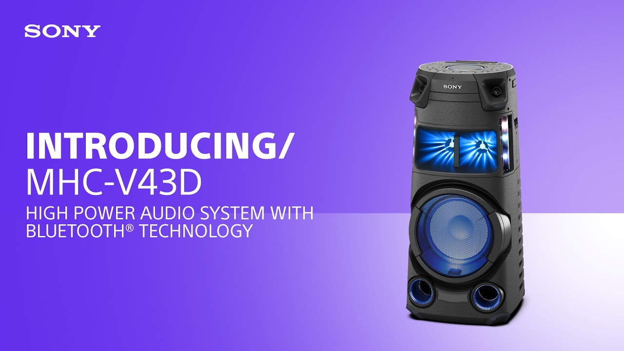 Introducing the Sony MHC-V43D High Power Audio System with Bluetooth®  technology - YouTube