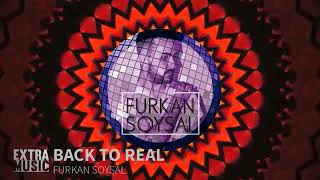 Furkan Soysal Back To Real