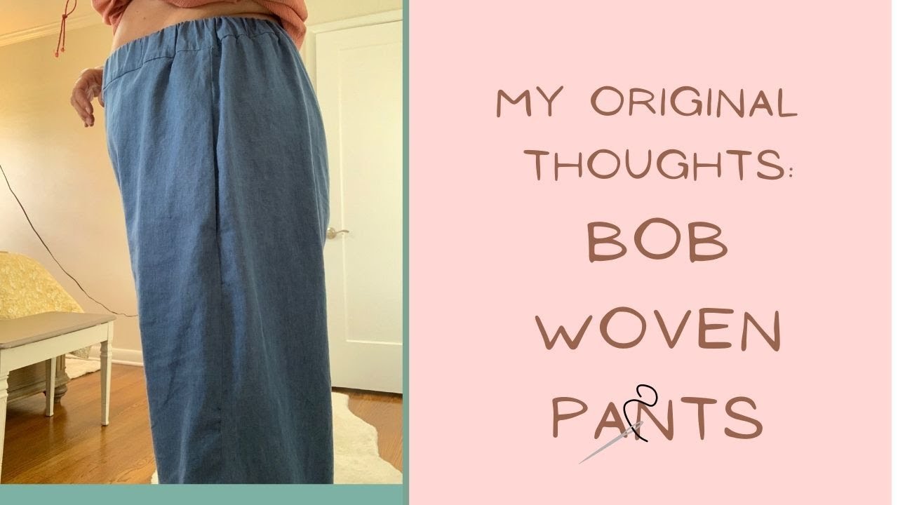 My Original thoughts on the Bob Woven Pants by Style Arc 