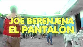 Joe Berenjena // El pantalón XX Homenaje a Las Chuches🍬🍭 (Video oficial)