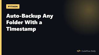 Information Timestamp के साथ किसी भी Folder का Auto-Backup लें (Python, 1 Line) Guide