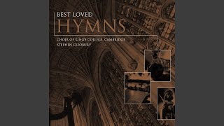 Glorious things of thee are spoken (Abbot's Leigh) - Choir of King's College, Cambridge, Stephen Cleobury, Benjamin Bayl