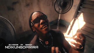 Eli Njuchi ft Driemo - NDIKUNGOPIRIRA (Official Music Video) 