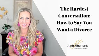 The Hardest Conversation: How to Say You Want a Divorce