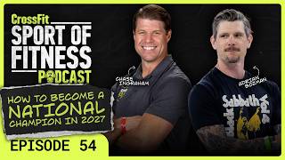 The Sport of Fitness, Ep. 54: How To Become a National Champion in 2027