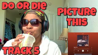 DO OR DIE “ PICTURE THIS ALBUM REACTION “ PAPER CHASE “