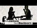 Bob James, David Sanborn - More Than Friends (audio)