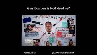 Famous Tyler Perry's Sistas | Confirmed: Gary Borders Is NOT Dead! Wealth