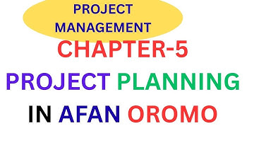 PROJECT PLANNING IN AFAN OROMO/CHAPTER-5/#projectmanagement/# kookeeftube /#project