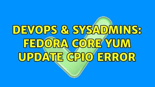 Celebrity DevOps & SysAdmins: Fedora Core yum update cpio error (2 Solutions!!) Wealth