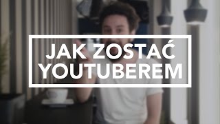 Jak zostać YouTuberem / część 1