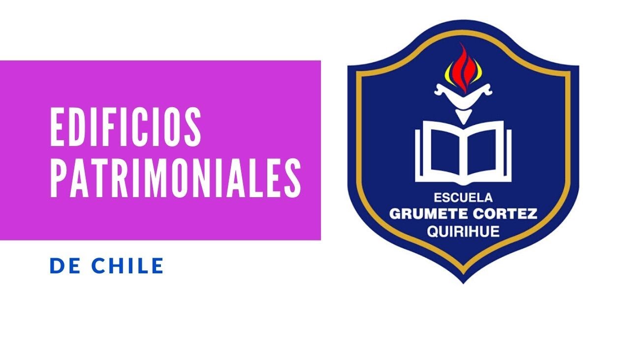 EDIFICIOS PATRIMONIALES DE CHILE