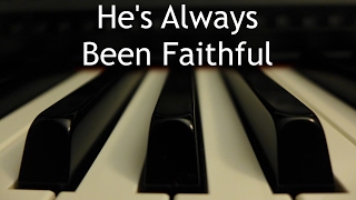 He's Always Been Faithful - piano instrumental cover with lyrics chords