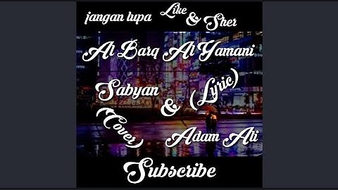 Al Barq Al Yamani - Sabyan & Adam Ali (Lyric)