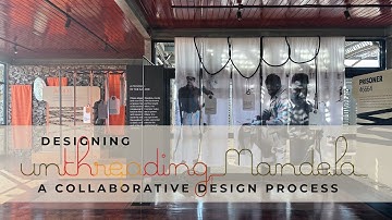 Designing Unthreading Mandela - A Collaborative Design Process