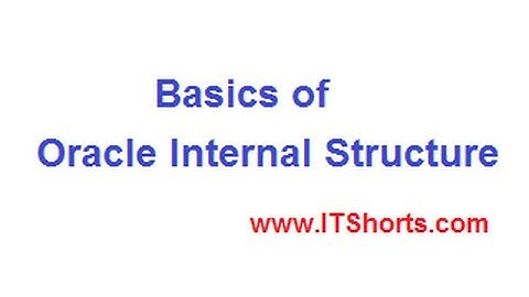 Basics of Oracle Internal Structure - Database Tutorial 43