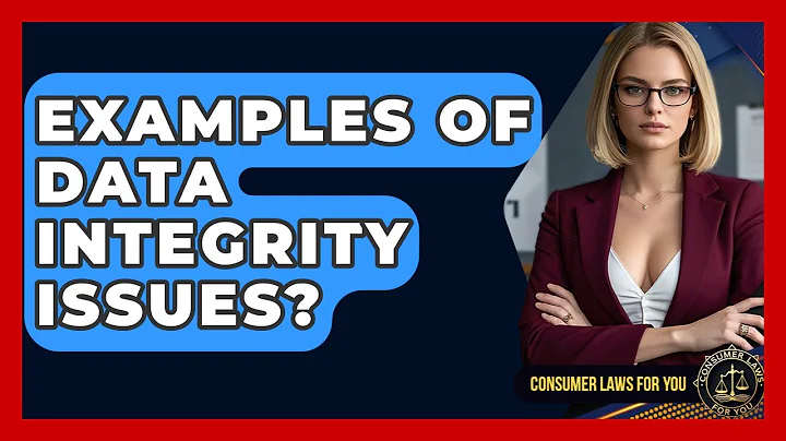 Examples Of Data Integrity Issues? - Consumer Laws For You