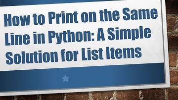 How to Print on the Same Line in Python: A Simple Solution for List Items