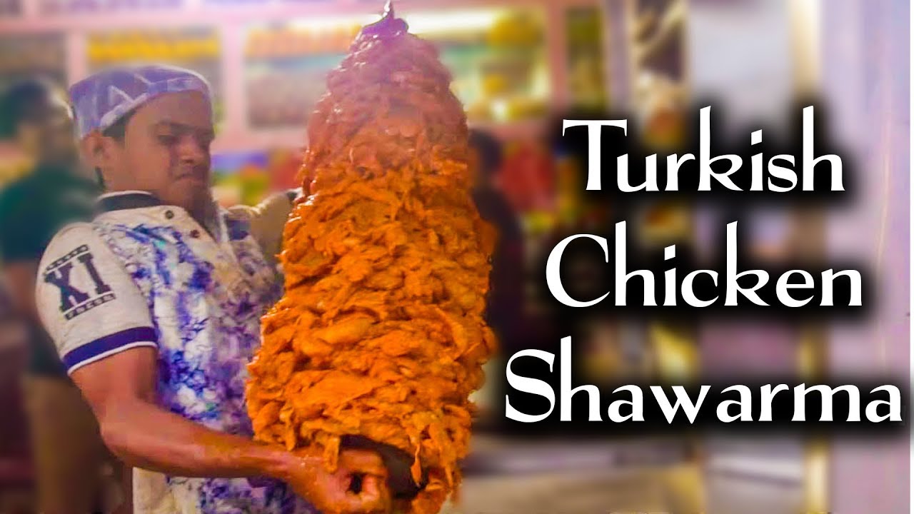 Turkish Chicken Shawarma Making | شاورما | Chicken shawurma Recipe | Chicken Shawarma | Street Food | STREET FOOD