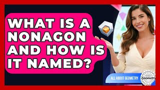 What Is A Nonagon And How Is It Named? - All About Geometry