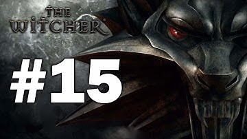 The Witcher Enhanced Edition - Playthrough Part 15 - An Old Friend of Mine