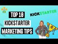 Top 10 Kickstarter Marketing Tips (100% Proven)