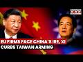 European Union Faces Xi's Wrath Over Arming Taiwan, Seven Companies Face Severe Export Curbs