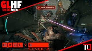 GLHF – Evolve Stage 2 (Part 1)