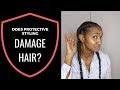 Does protective styling damage the hair?