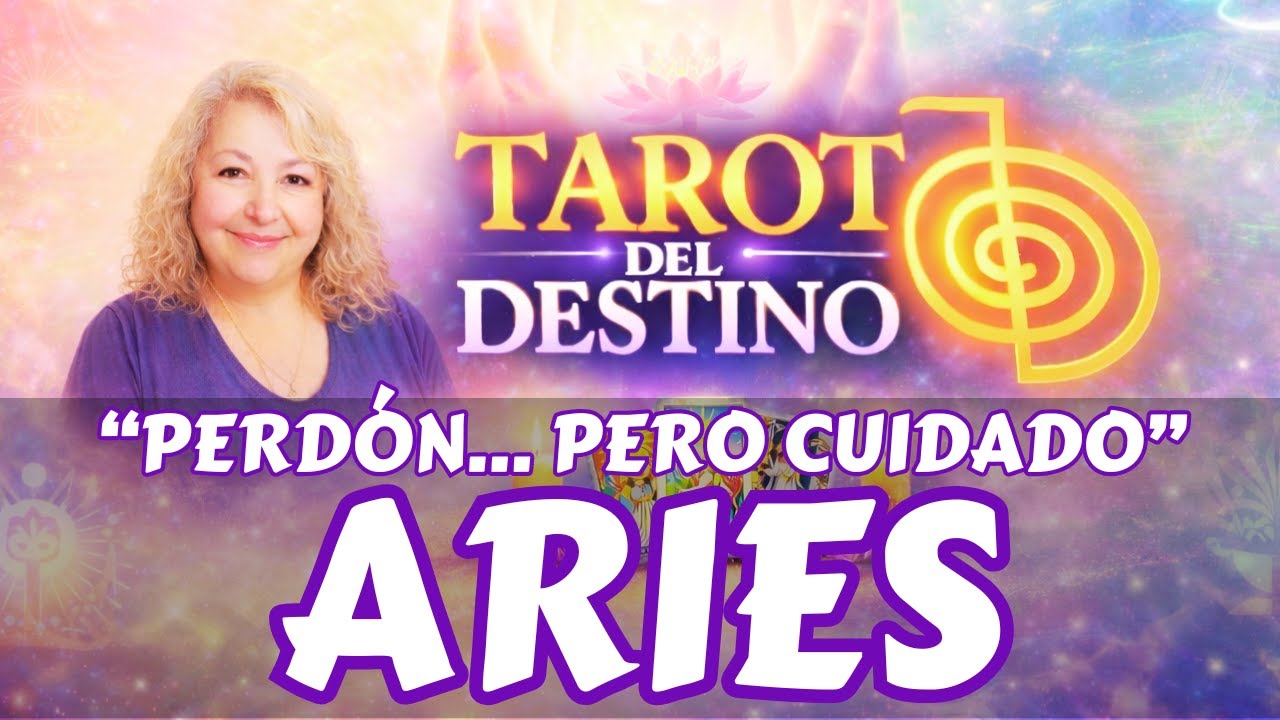 ARIES ♈ VIENE A PEDIRTE PERDÓN… PERO TEN CUIDADO CON ESTA RELACIÓN ...