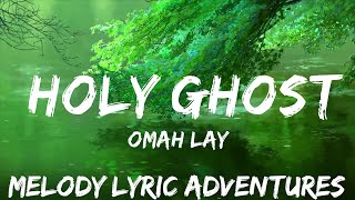 Omah Lay - Holy Ghost (Lyrics)  | 25mins - Feeling your music