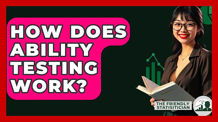 How Does Ability Testing Work? - The Friendly Statistician