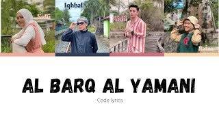 Al BARQ AL YAMANI - Selfi, Ratna, Iqhbal, & Aidil || color code lyrics