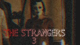 The Strangers 3' is Coming Soon