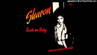 Sharon - Touch me Baby