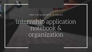 Internship Application Notebook & Organization | Pre-Internship Diaries | Renae’s Corner