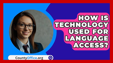 How Is Technology Used For Language Access? - CountyOffice.org