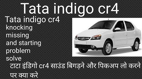 Tata indigo cr4 starting problem fault code p1254/p0255|Tata indigo cr4 knocking and pickup low|