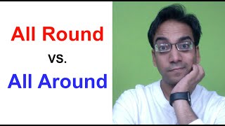 All round vs All Around