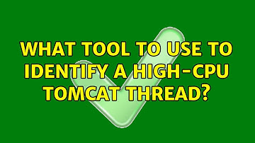 What tool to use to identify a high-CPU Tomcat thread? (3 Solutions!!)