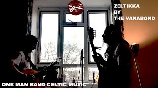One Man Band Celtic Music - Zeltikka By The Vanabond