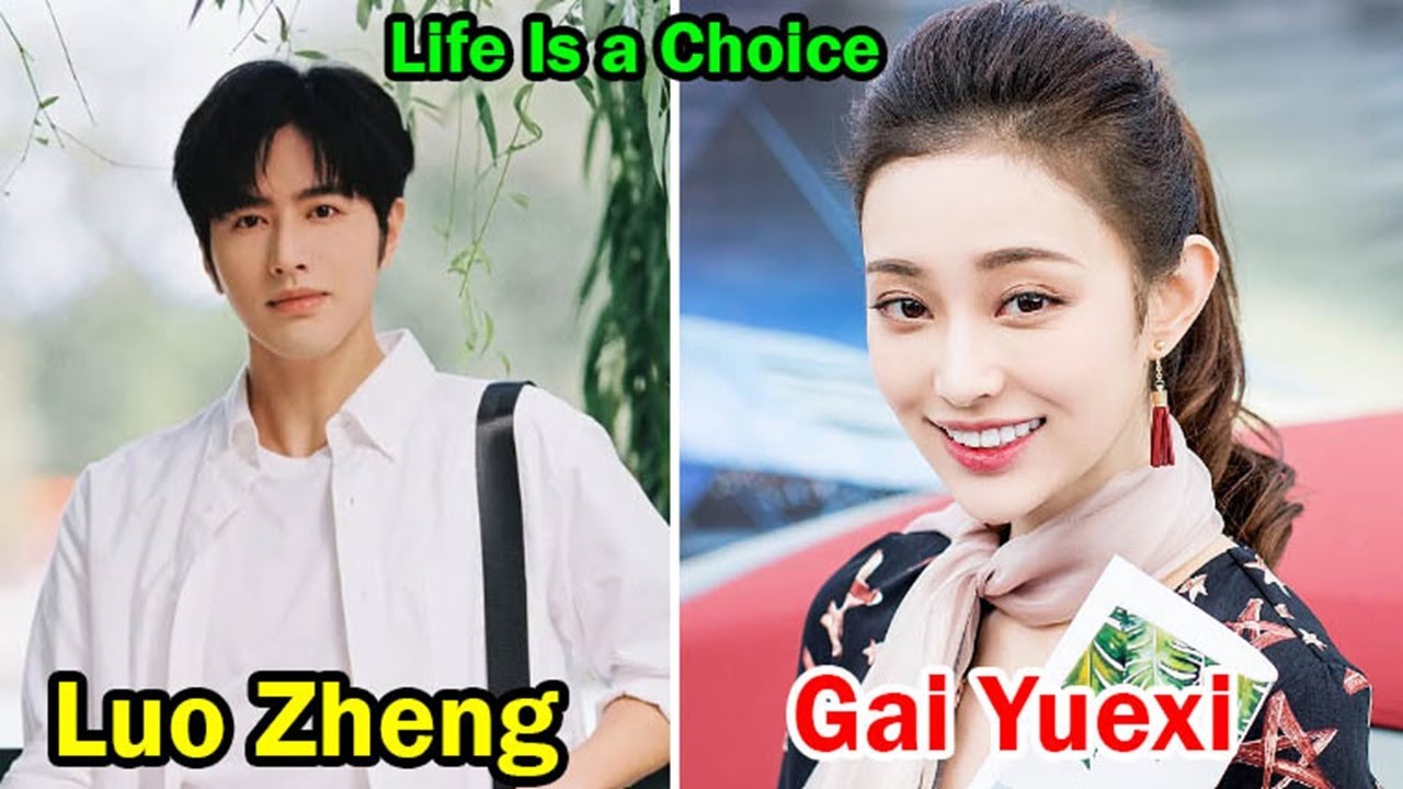 Luo Zheng And Gai Yuexi (Life Is A Choice) - Lifestyle Comparison | Facts | Bio