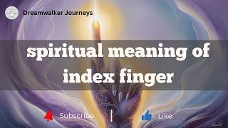 Spiritual Meaning of Index Finger | Ring Finger Meaning
