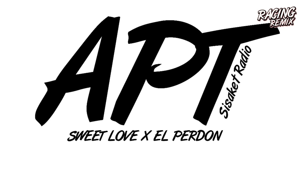 DJ APT X SWEET LOVE X EL PERDON THAIREMIX SSKK Ver.BUSTEC | RACING REMIX X2