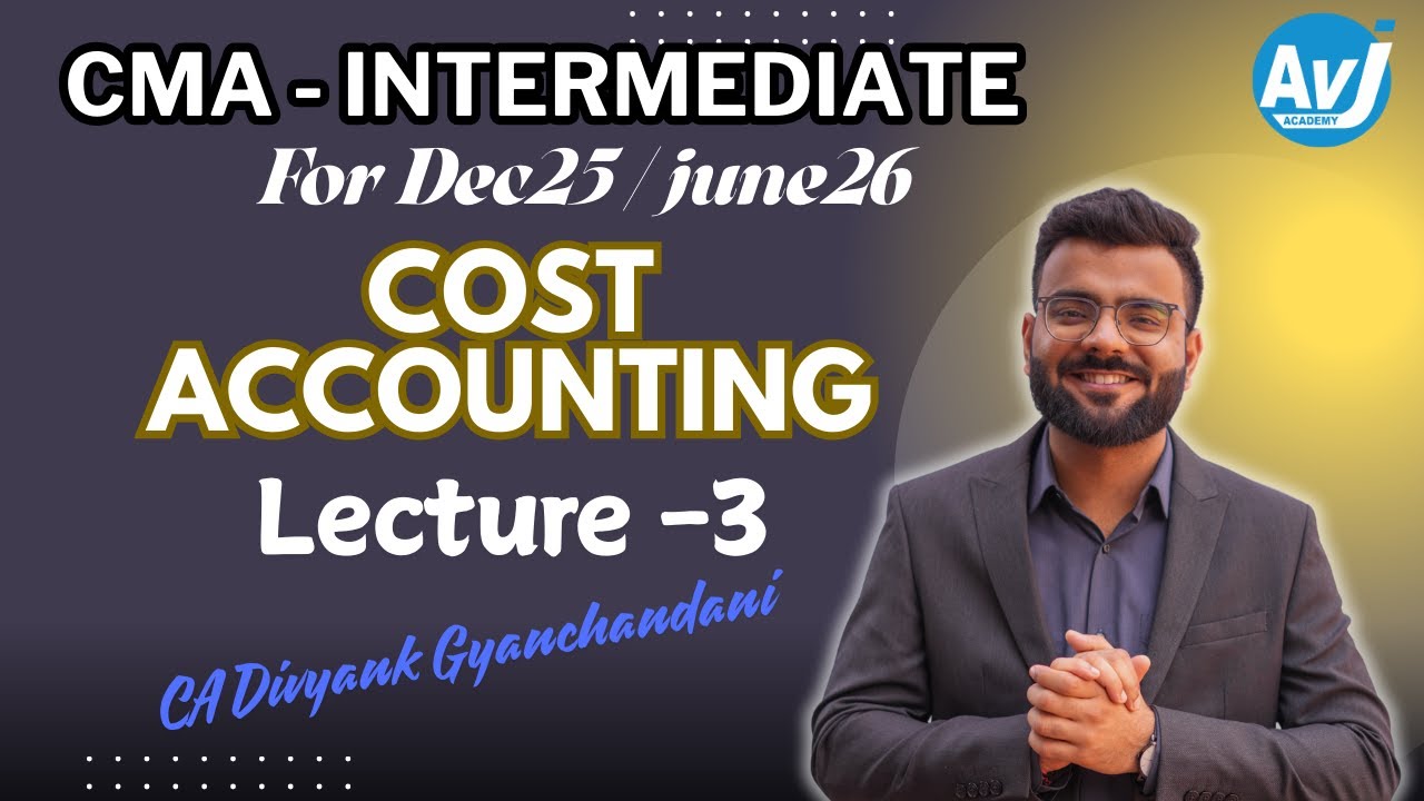 CMA Inter Cost Accounting Lecture-3 CA DIVYANK GYANCHANDANI